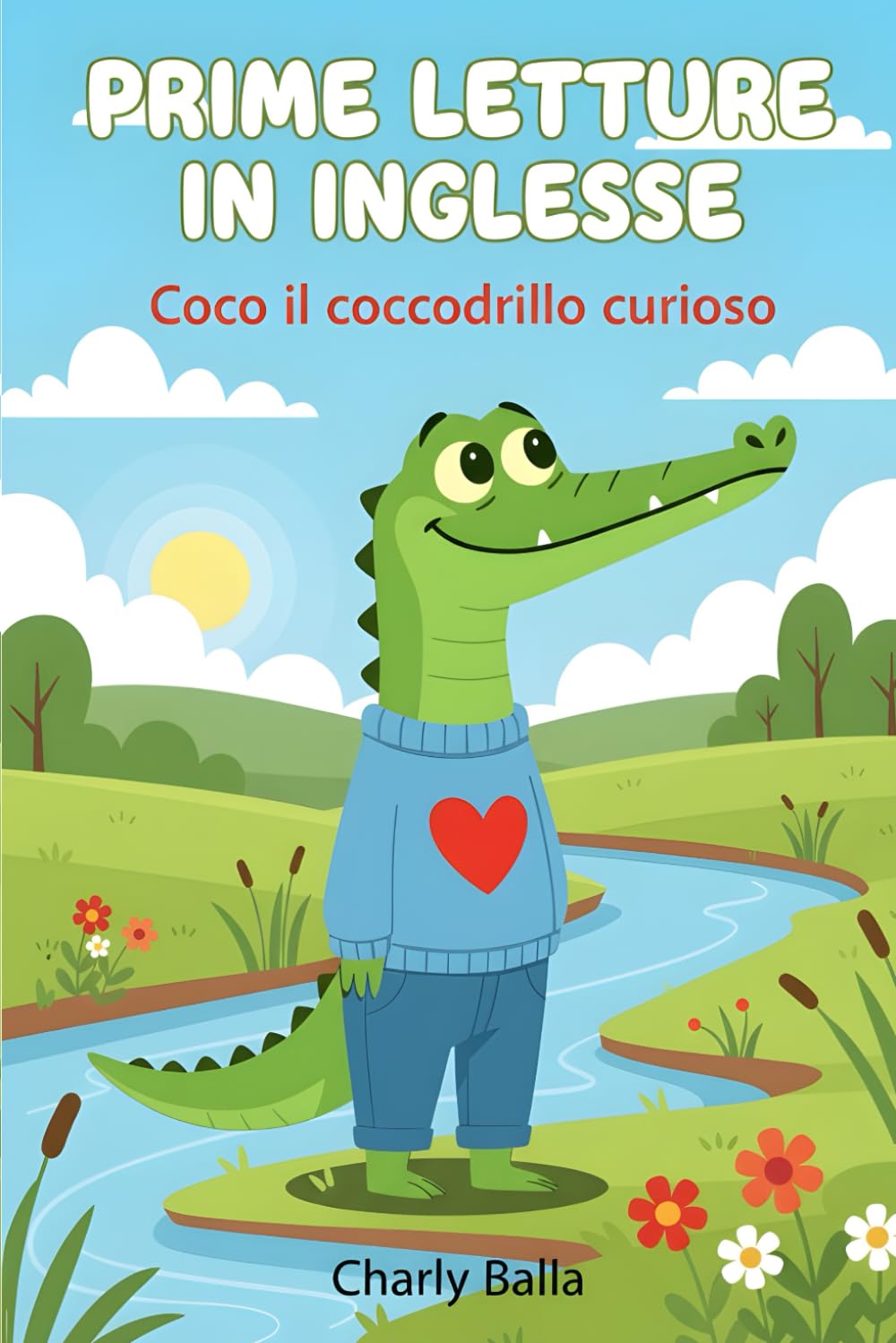 Prime letture in Inglese: Coco il coccodrillo curioso. Storia bilingue Italiano–Inglese per bambini per imparare l’Inglese in modo divertente