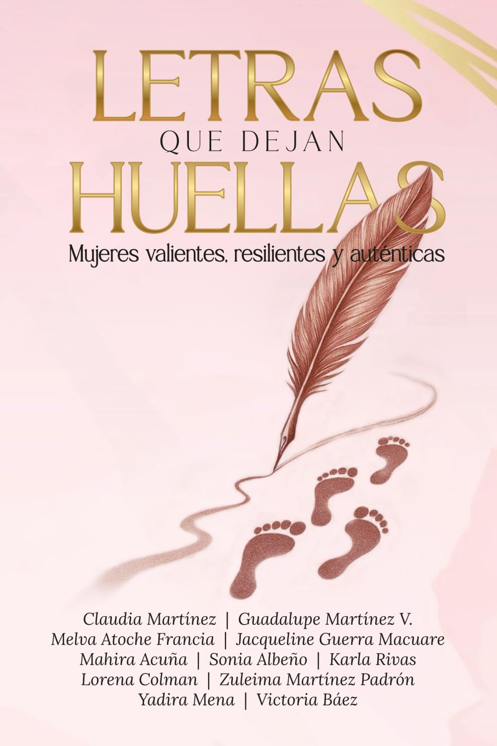 LETRAS QUE DEJAN HUELLA: Mujeres valientes, resilientes y auténticas