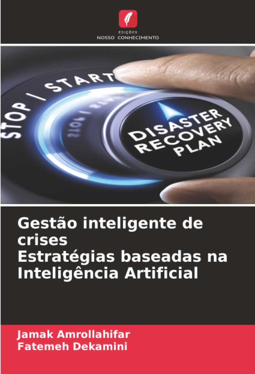 Gestão inteligente de crises Estratégias baseadas na Inteligência Artificial