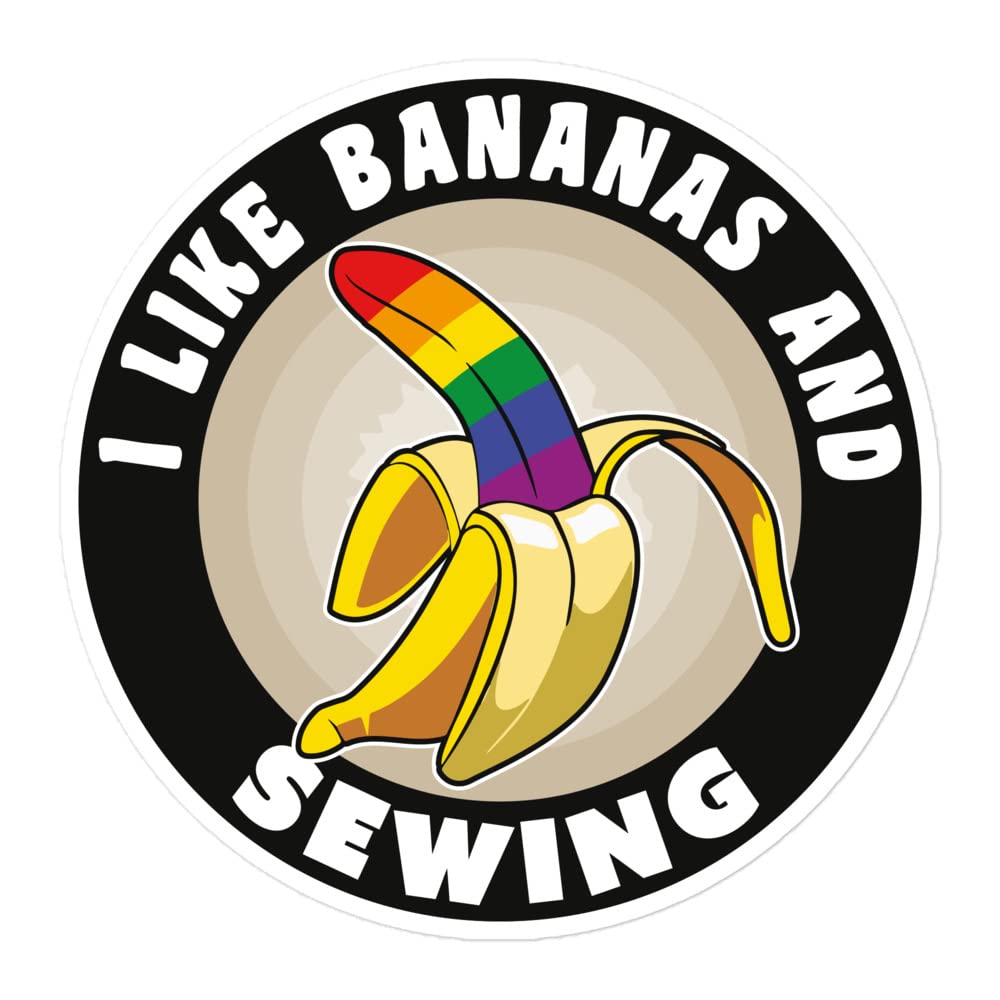 Amazon.com: Qwerty Designs I Like Bananas and Sewing Gay Pride LGBTQ  Sticker : Qwerty Designs: Toys & Games