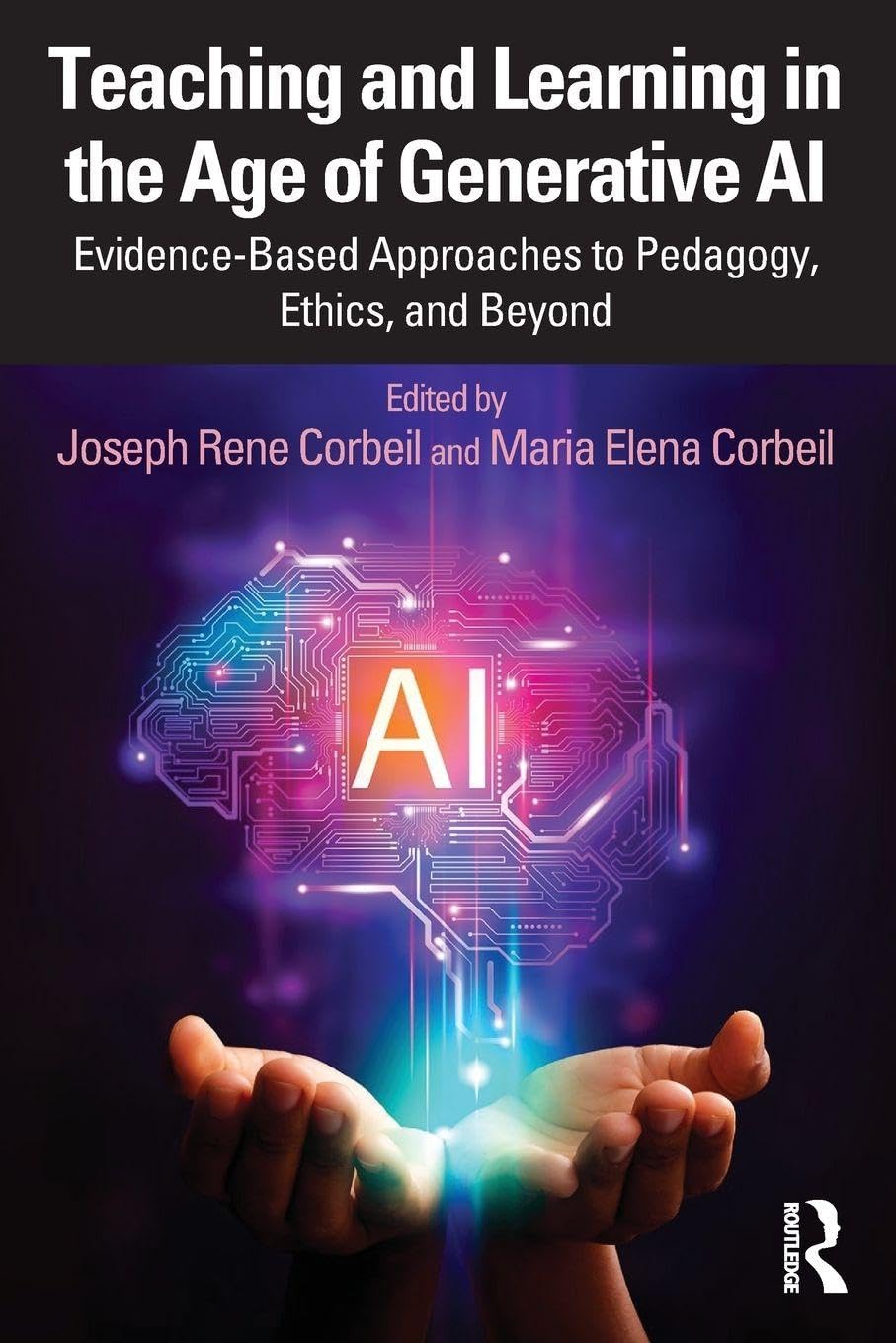 Teaching and Learning in the Age of Generative AI: Evidence-Based Approaches to Pedagogy, Ethics, and Beyond