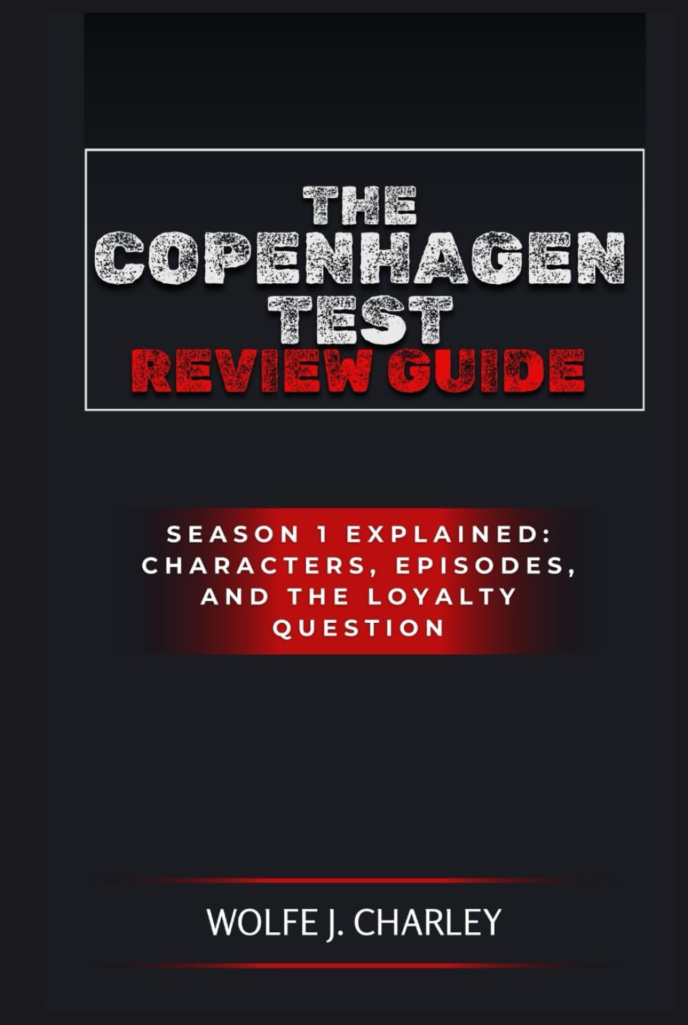 The Copenhagen Test Review Guide: Season 1 Explained: Characters, Episodes, and the Loyalty Question