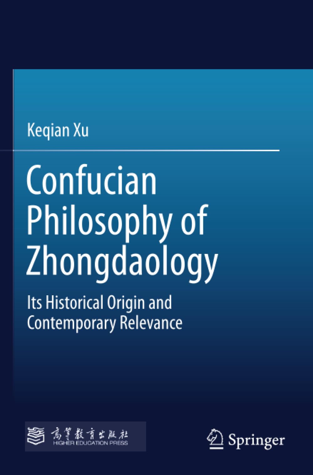 Confucian Philosophy of Zhongdaology: Its Historical Origin and Contemporary Relevance