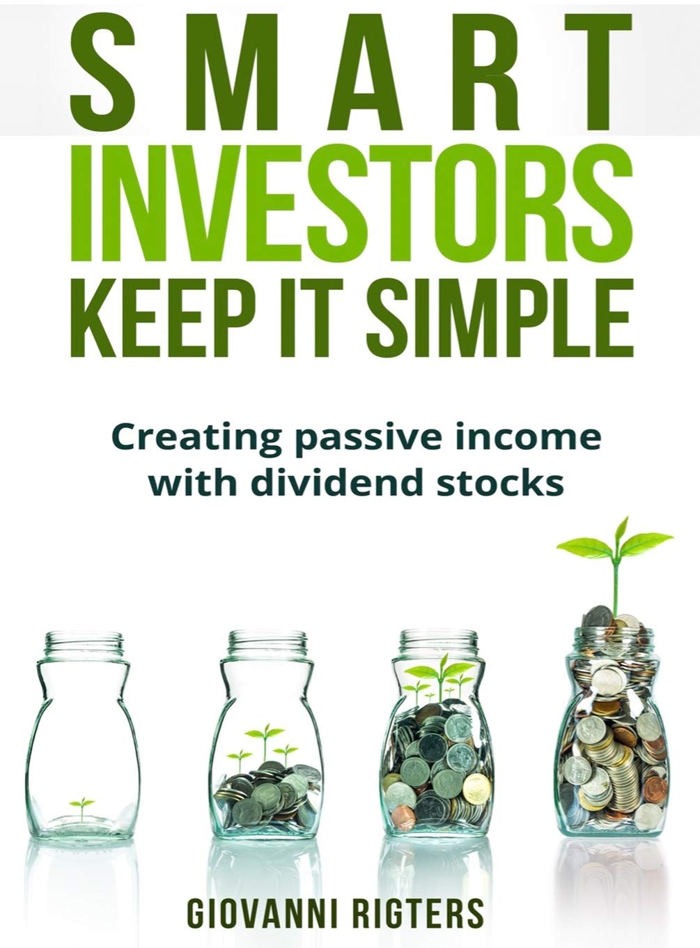 Smart Investors Keep It Simple: Creating passive income with dividend stocks