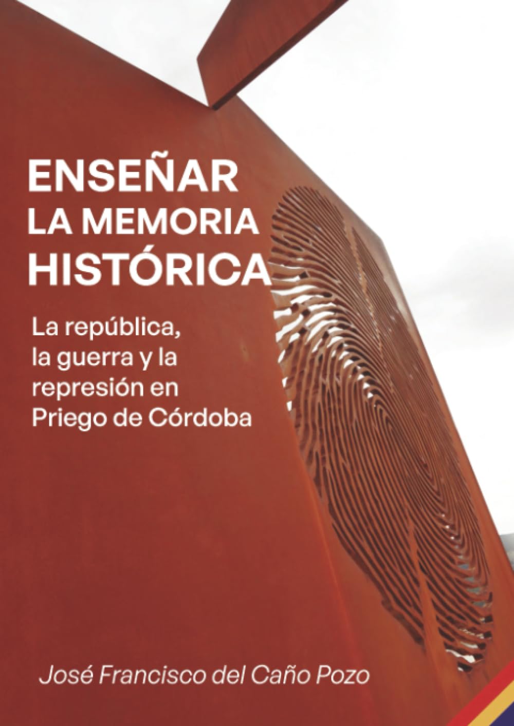 Enseñar la memoria histórica: La República, la Guerra y la Represión en Priego de Córdoba