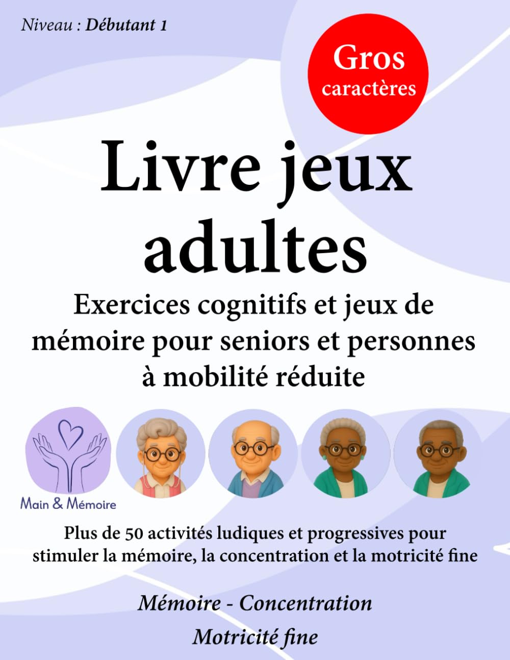Livre jeux adultes: Exercices cognitifs et jeux de mémoire pour seniors et personnes à mobilité réduite