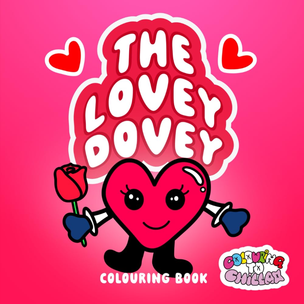The Lovey Dovey Colouring Book: A Heartwarming Collection of 40 Cute, Love-Themed Illustrations to Colour and Cherish!