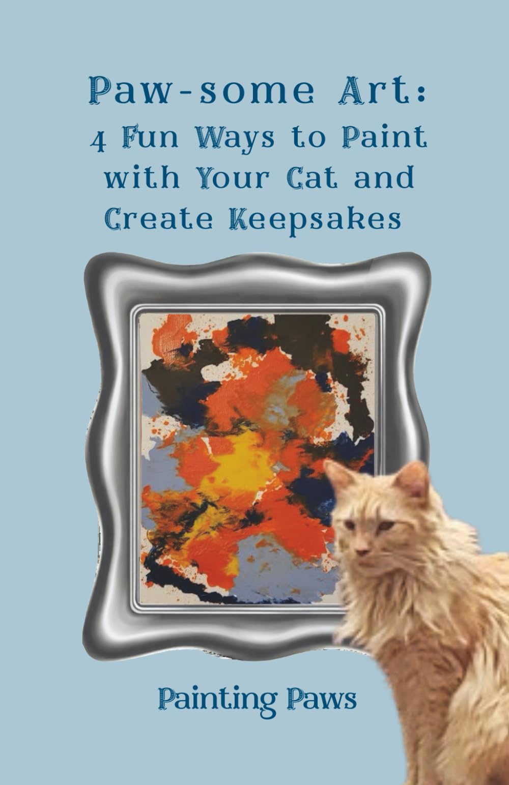 Paw-some Art: 4 Fun Ways to Paint with Your Cat and Create Keepsakes