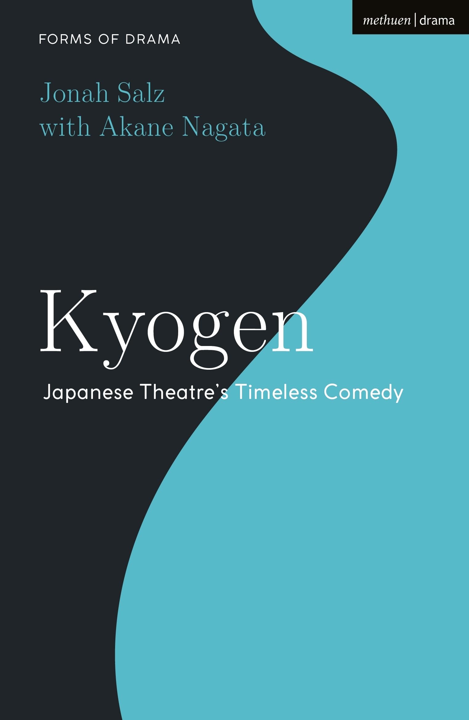 Kyogen: Japanese Theatres Timeless Comedy (Forms of Drama)