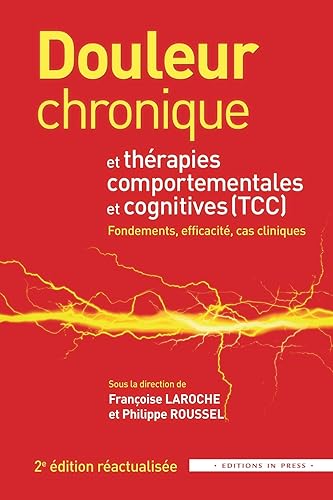 Douleur chronique et thérapies comportementales et cognitives (TCC): Fondements, efficacité, cas cliniques - 2ème édition actualisée