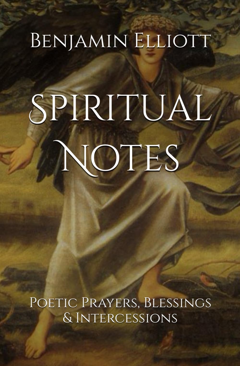 Spiritual Notes: Poetic Prayers, Blessings & Intercessions