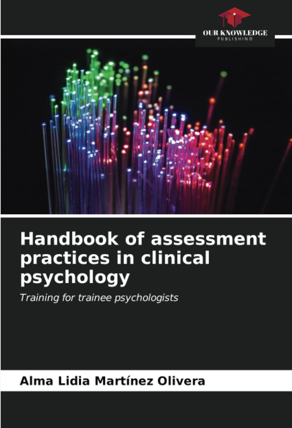 Handbook of assessment practices in clinical psychology: Training for trainee psychologists