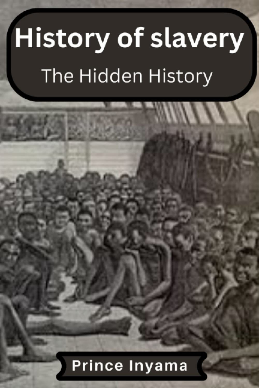 History of slavery: The Hidden History