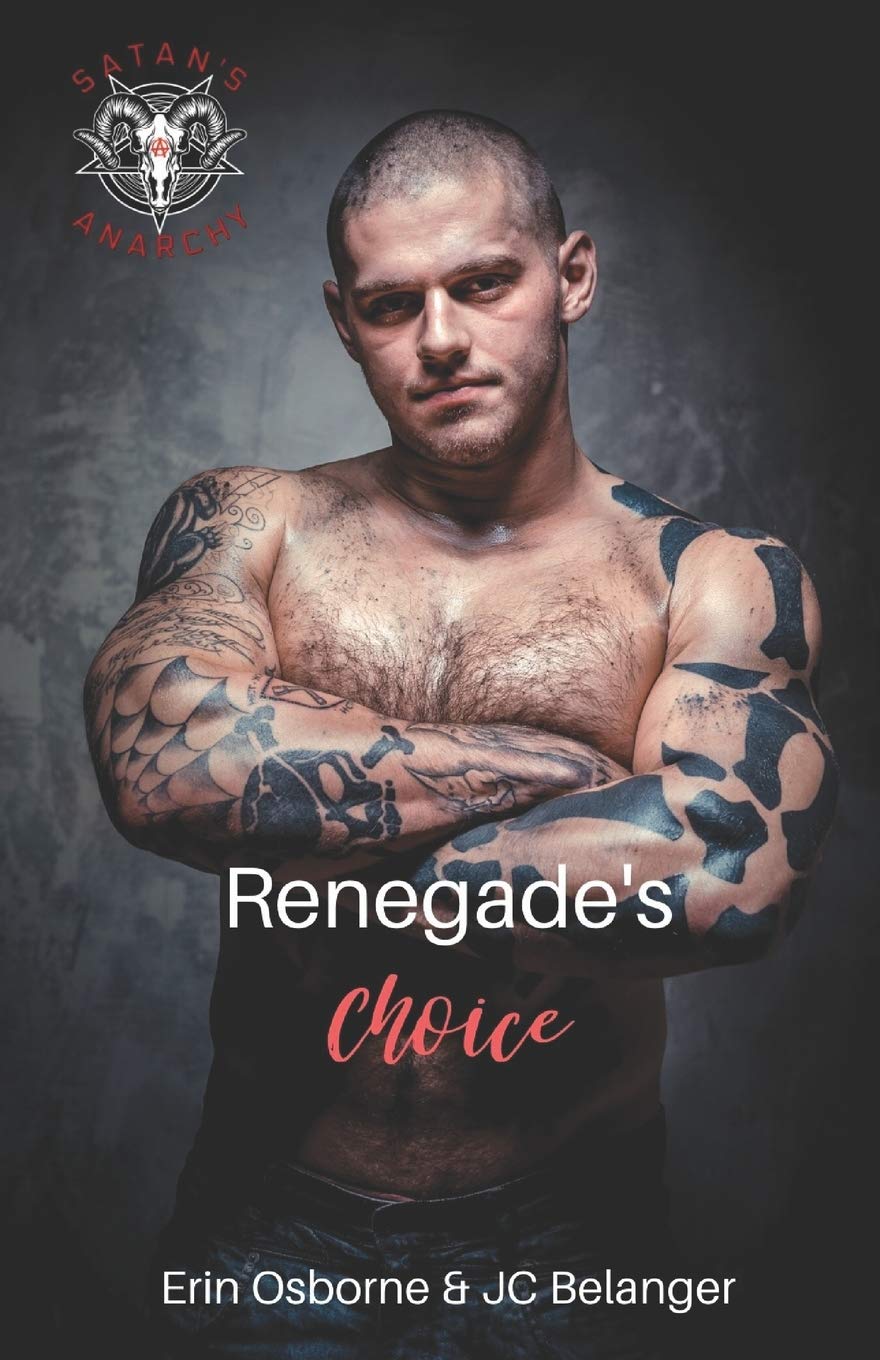 Renegade's Choice: 4 (Satan's Anarchy MC)