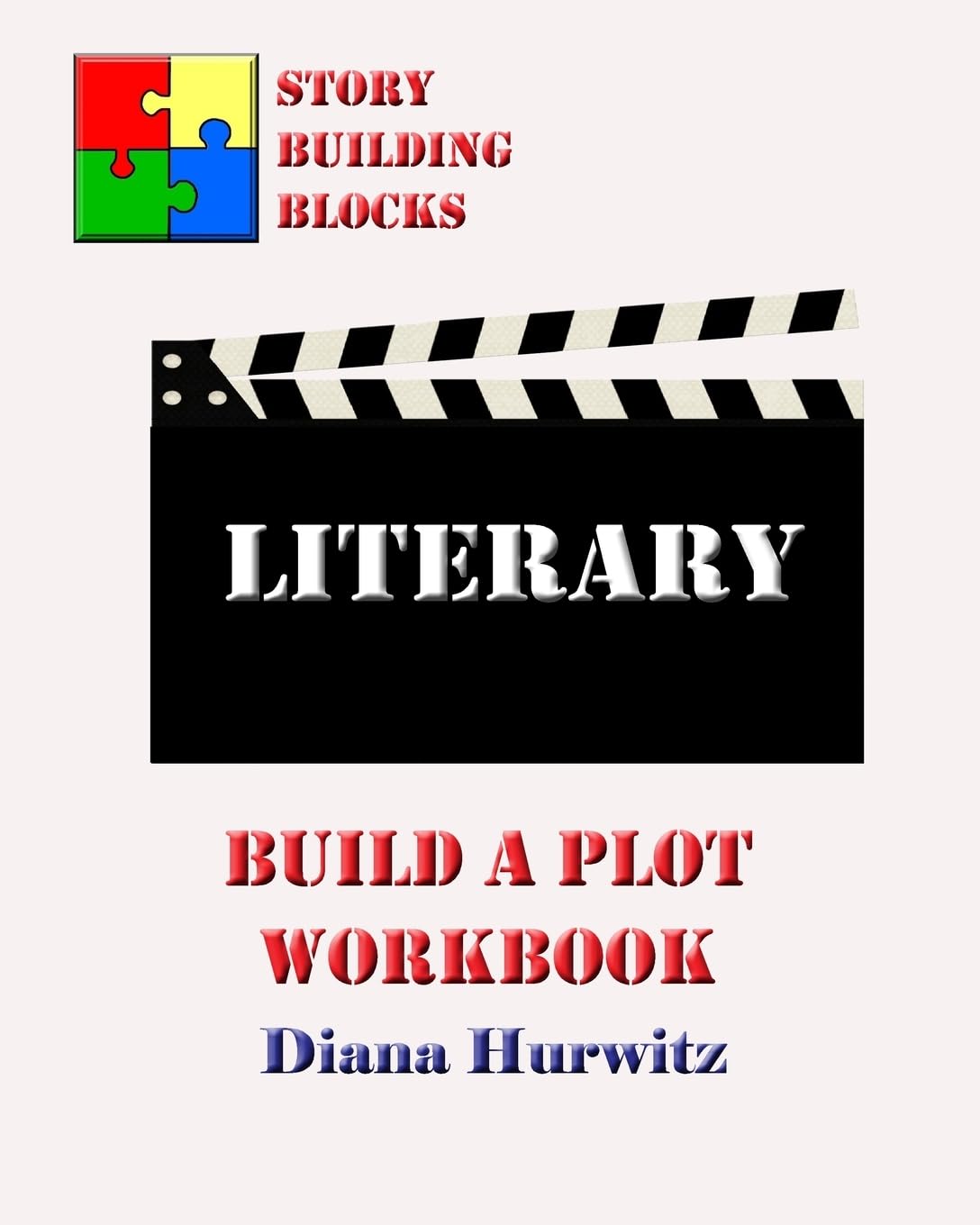 Literary: Build A Plot Workbook (Story Building Blocks): Hurwitz, Diana ...