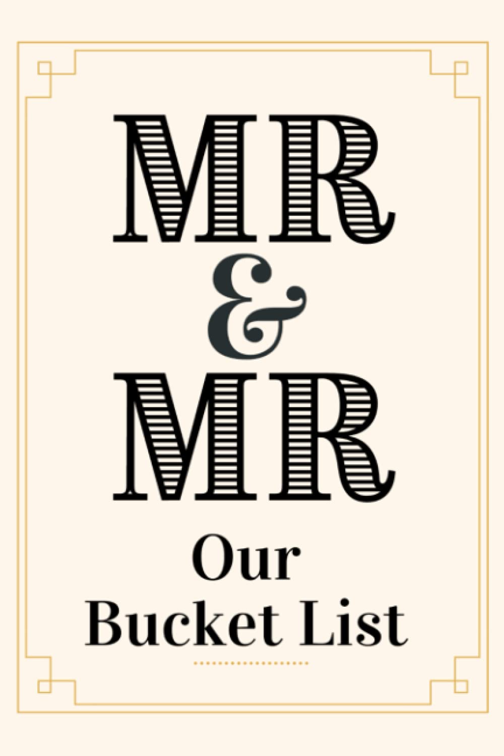Mr and Mr. Our Bucket List: Couples Bucket List Journal. Newlywed Bucket List. Wedding Gifts For Gay Couple Men. Engagement Gifts For Couples Newly Engaged Unique and Thoughtful