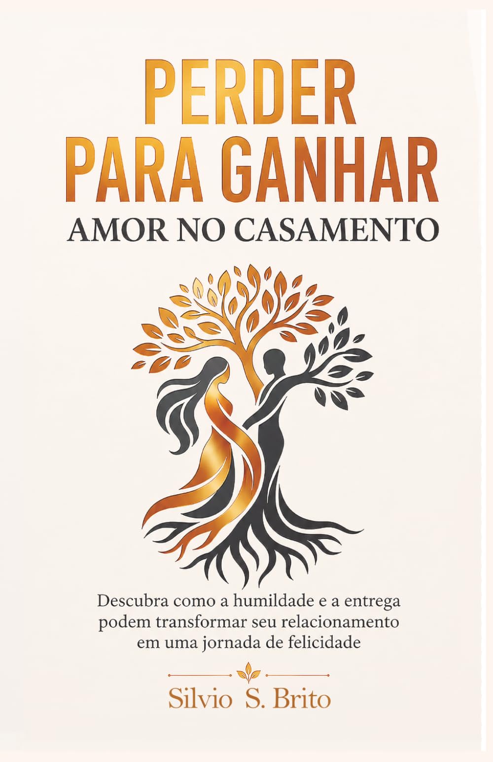 Perder para Ganhar Amor no Casamento: Como perder o orgulho para construir um casamento segundo o coração de Deus
