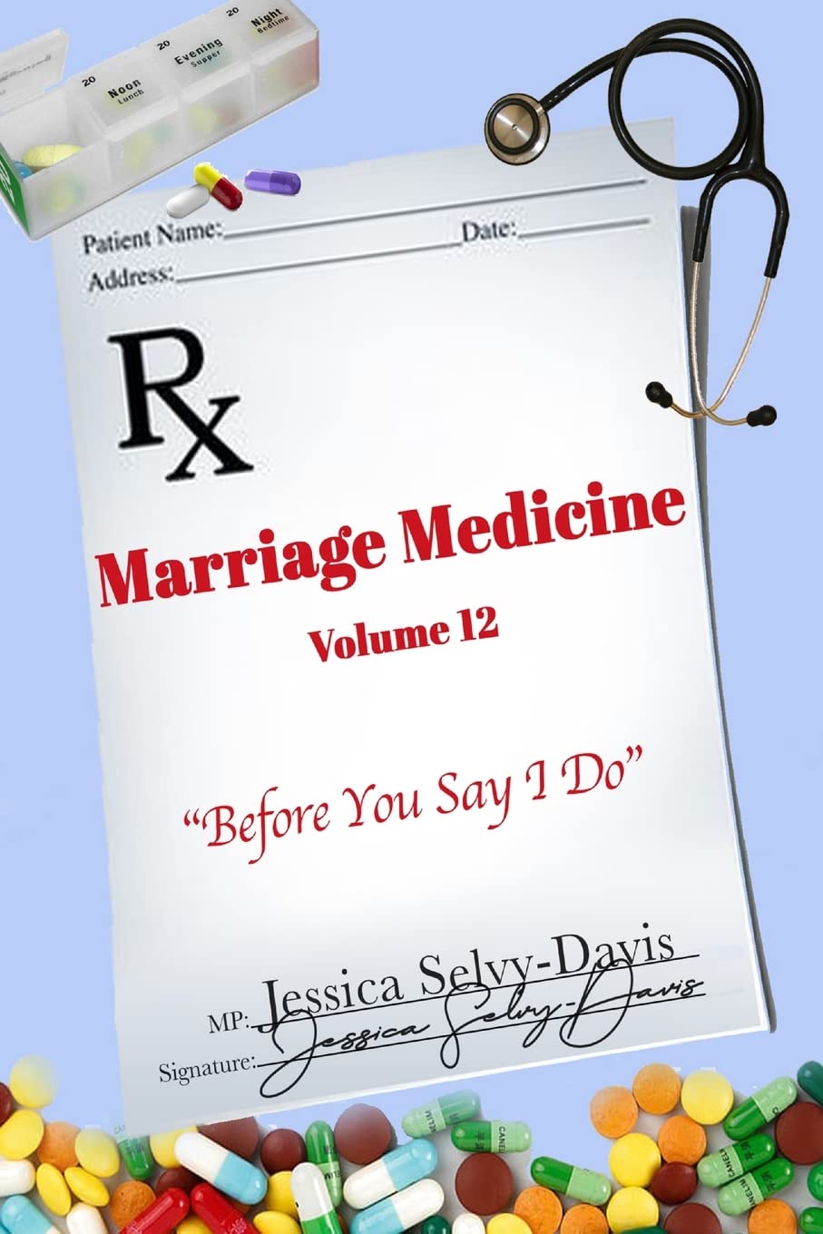 Marriage Medicine Volume 12: Before You Say I Do