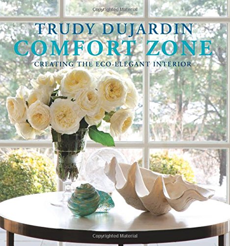 Comfort Zone: Creating the Eco-Elegant Interior