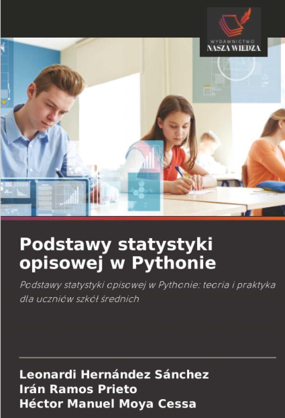 Podstawy statystyki opisowej w Pythonie: Podstawy statystyki opisowej w Pythonie: teoria i praktyka dla uczniów szkó¿ ¿rednich