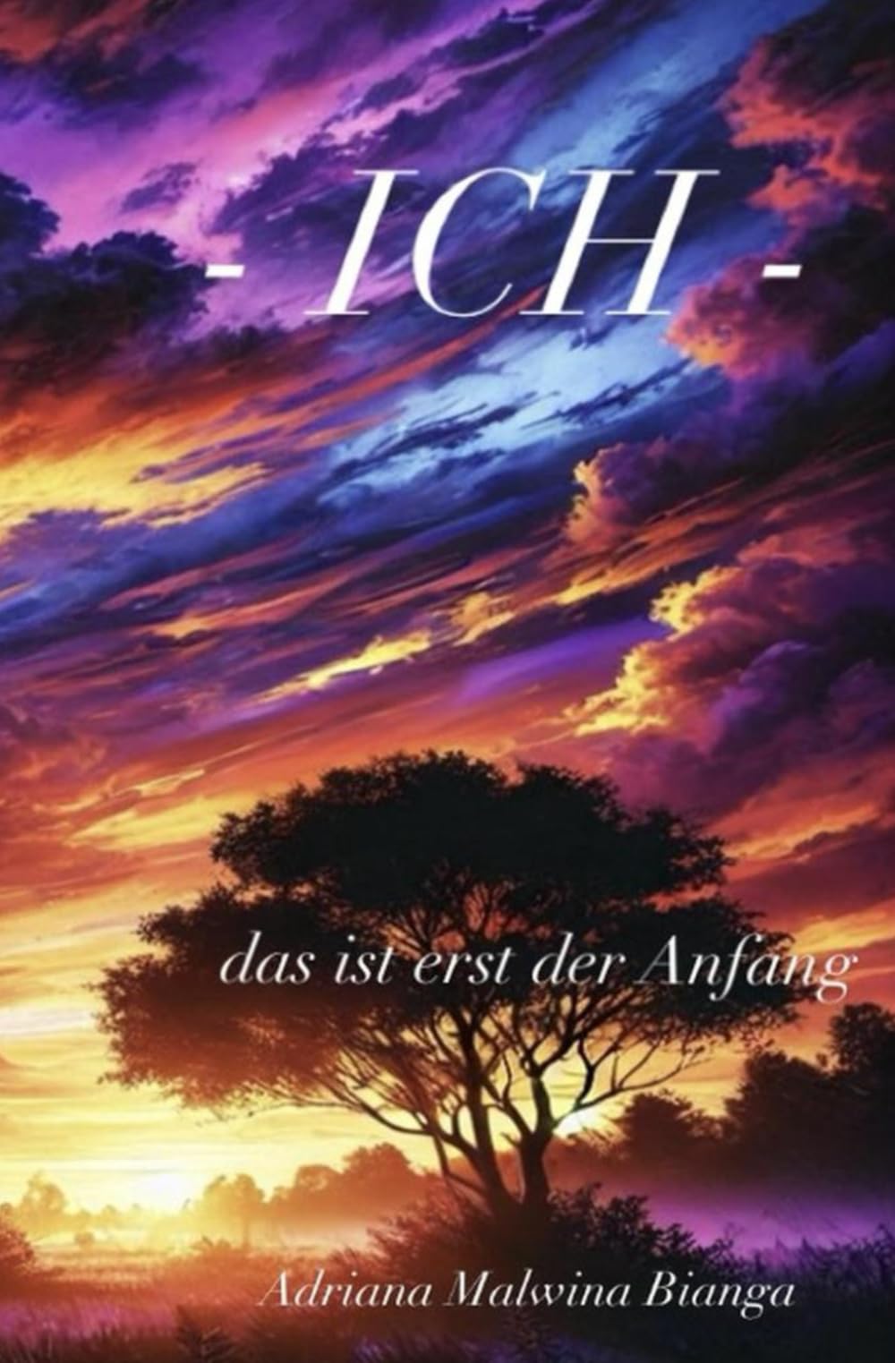 - Ich -: das ist erst der Anfang