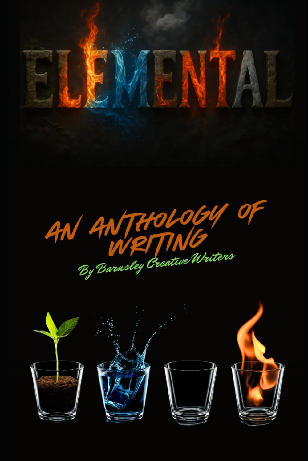 Elemental: An anthology of writing by Barnsley Creative Writers
