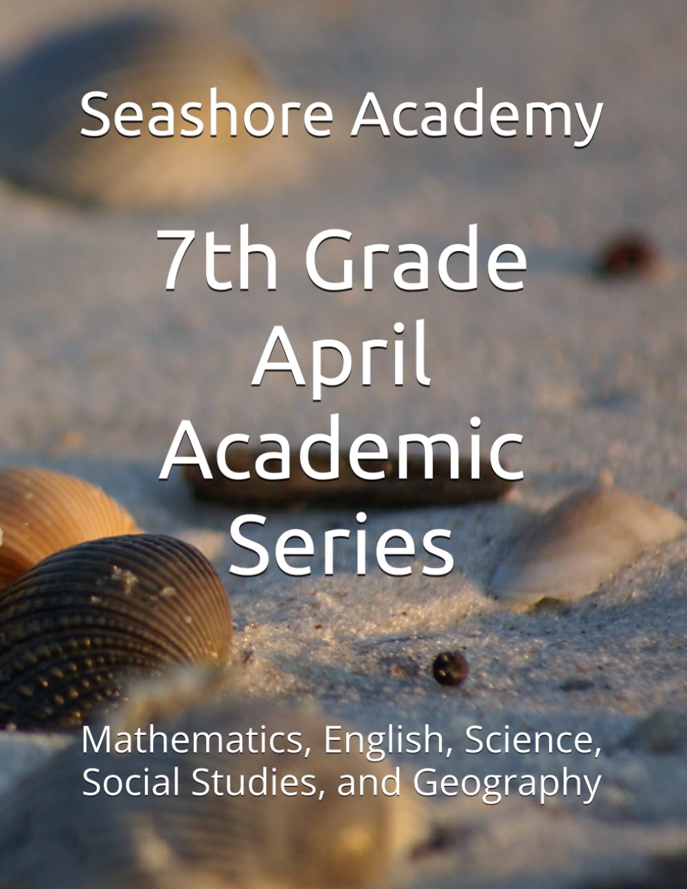 Seashore Academy April Academic Series for 7th Grade
