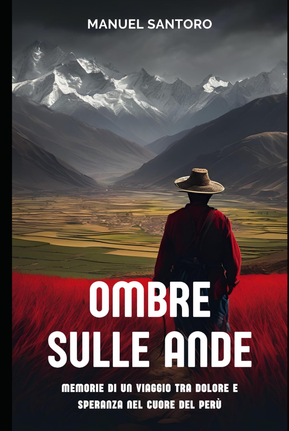 Ombre sulle Ande: Memorie di un viaggio tra dolore e speranza nel cuore del Perù