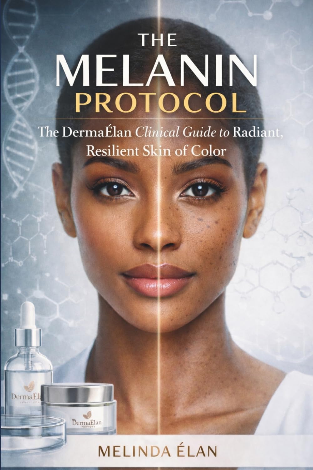 The Melanin Protocol: The DermaÉlan Clinical Guide to Radiant, Resilient Skin of Color      Paperback – March 26, 2026