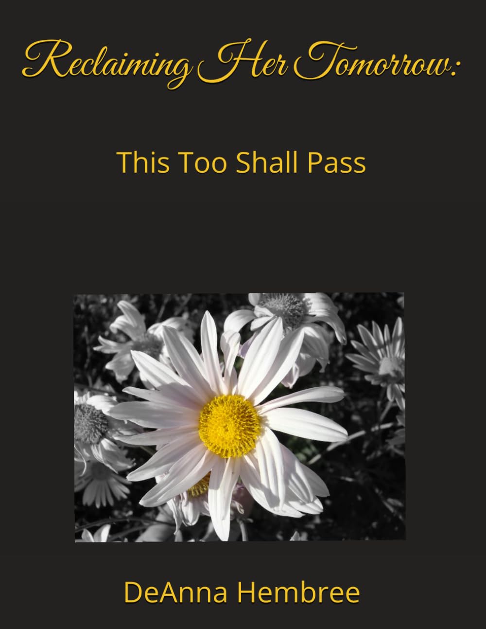 Reclaiming Her Tomorrow:: This Too Shall Pass