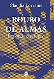  Roubo de almas: Expondo o estupro