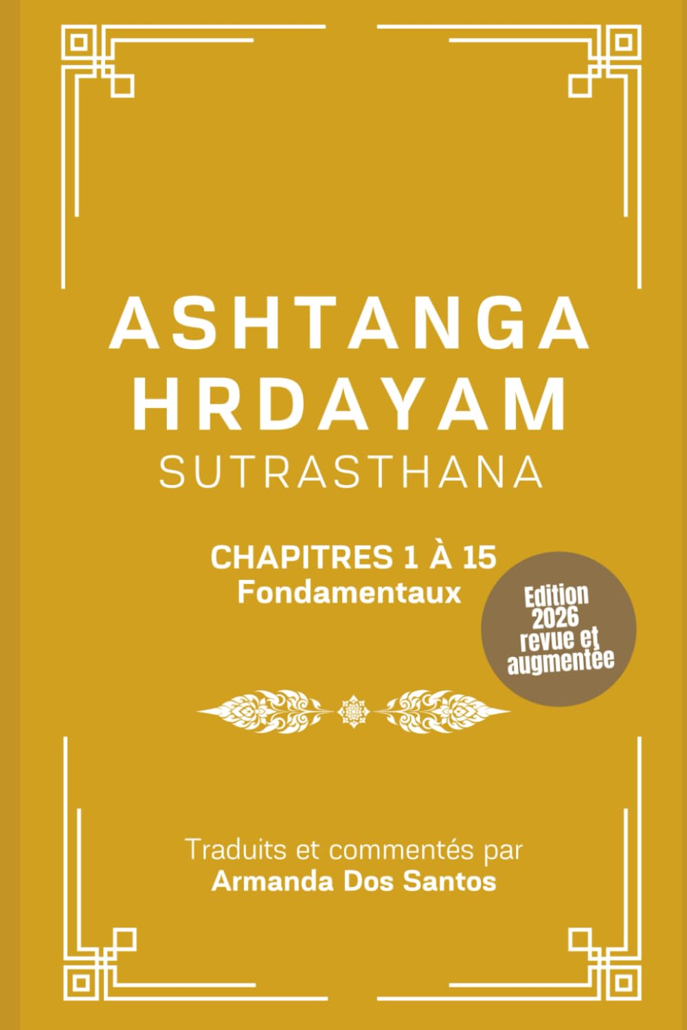 Ashtanga Hrdayam: Sutrasthana, Chapitres 1 à 15