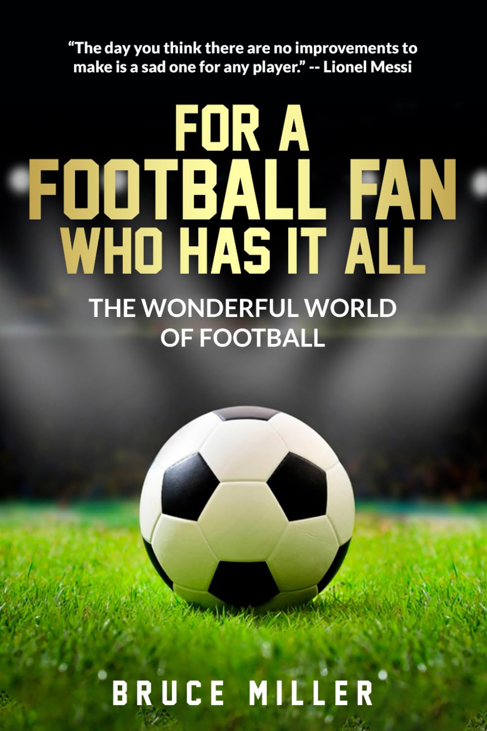 For a Football Fan Who Has it All: The Wonderful World of Football (For People Who Have Everything Series Gift Books)