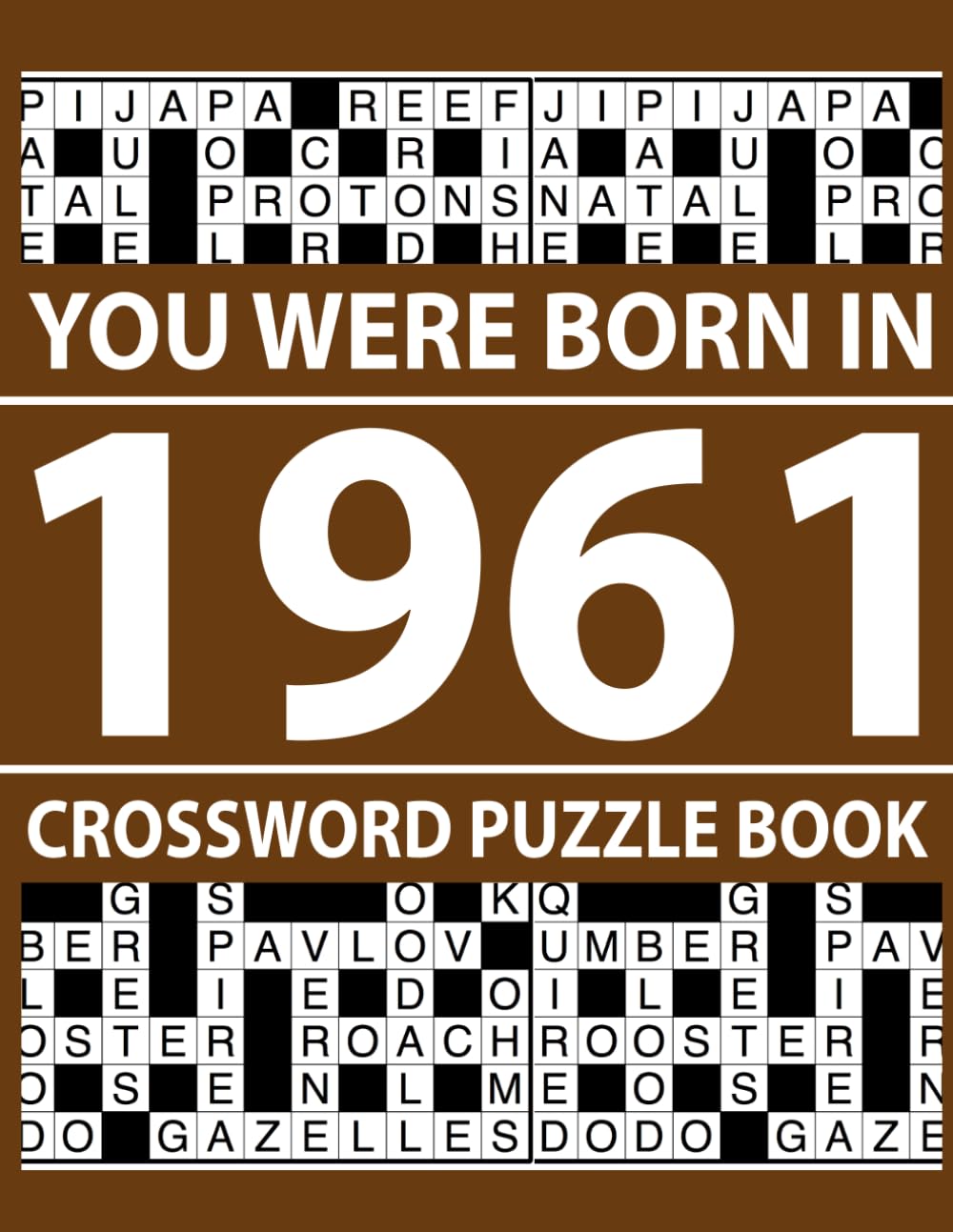 You Were Born In 1961: Crossword Puzzle Book: 80 Easy to Medium Large Print Crosswords for Adults with Answers