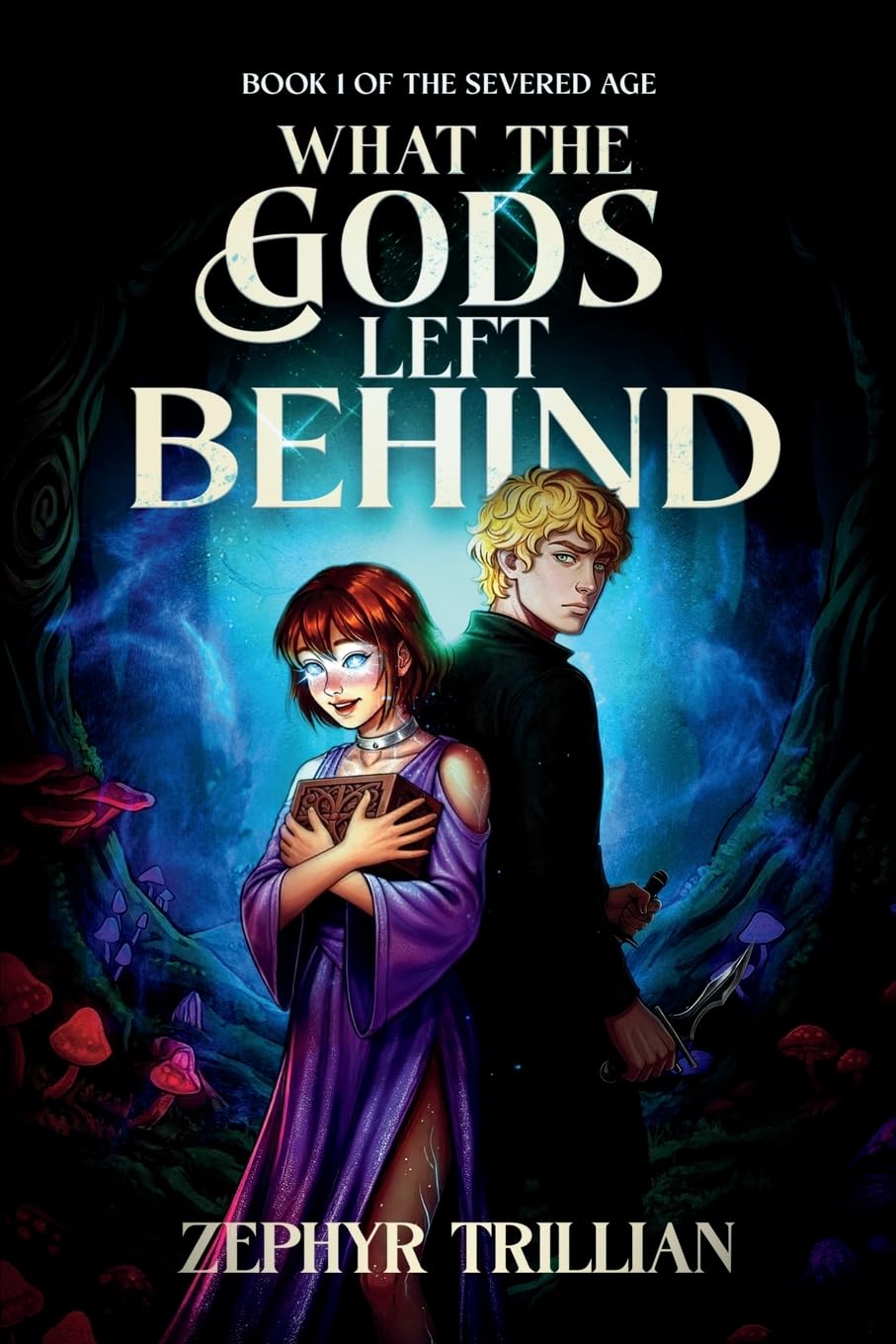 What the Gods Left Behind: 1 (The Severed Age)