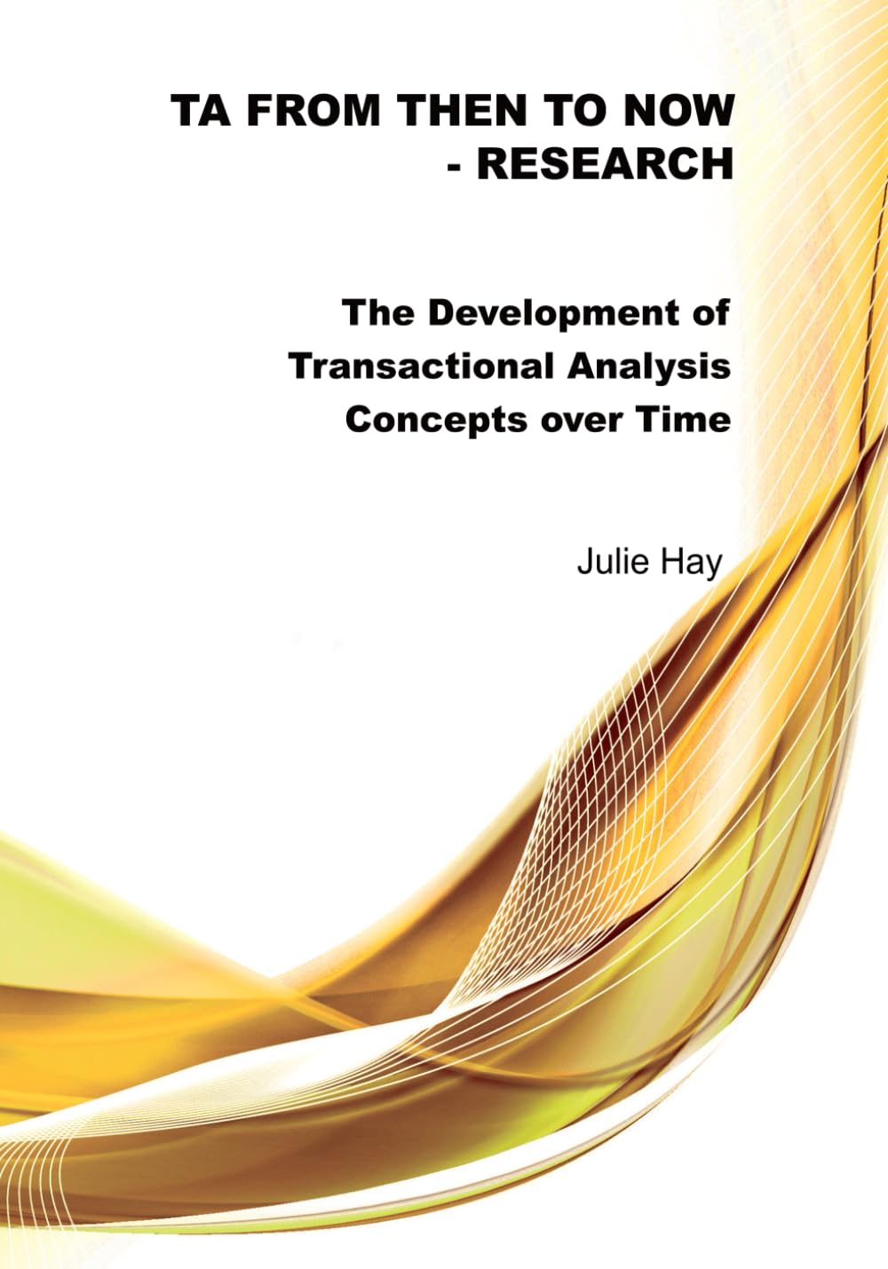 TA from Then to Now - Research: The Development of Transactional Analysis Concepts over Time