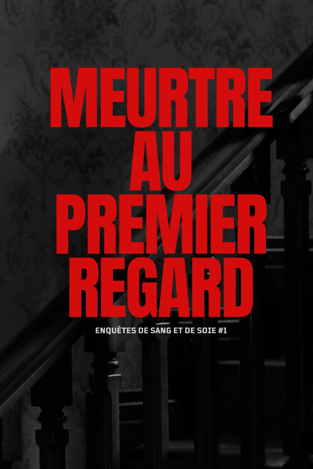 Meurtre au Premier Regard (Enquêtes de Sang et de Soie)
