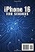 iPhone 16 for Seniors: Your Super Easy, No-Stress User Guide with Step-by-Step Instructions to Get the Most Out of Your Smartphone—Without the Frustration