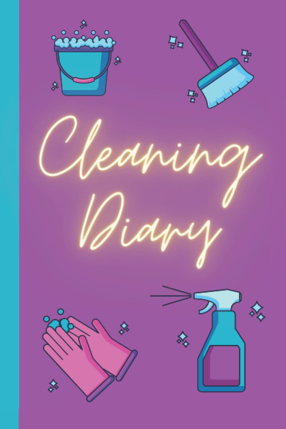 Cleaning Diary: weekly&monthly organiser and notebook, daily cleaning routine schedule, to do list, checklists and more