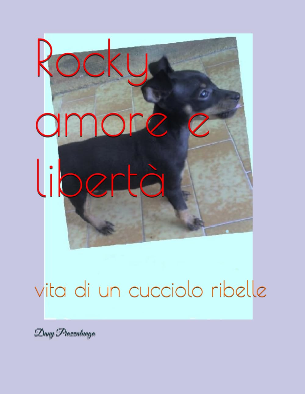Rocky amore e libertà: vita di un cucciolo ribelle