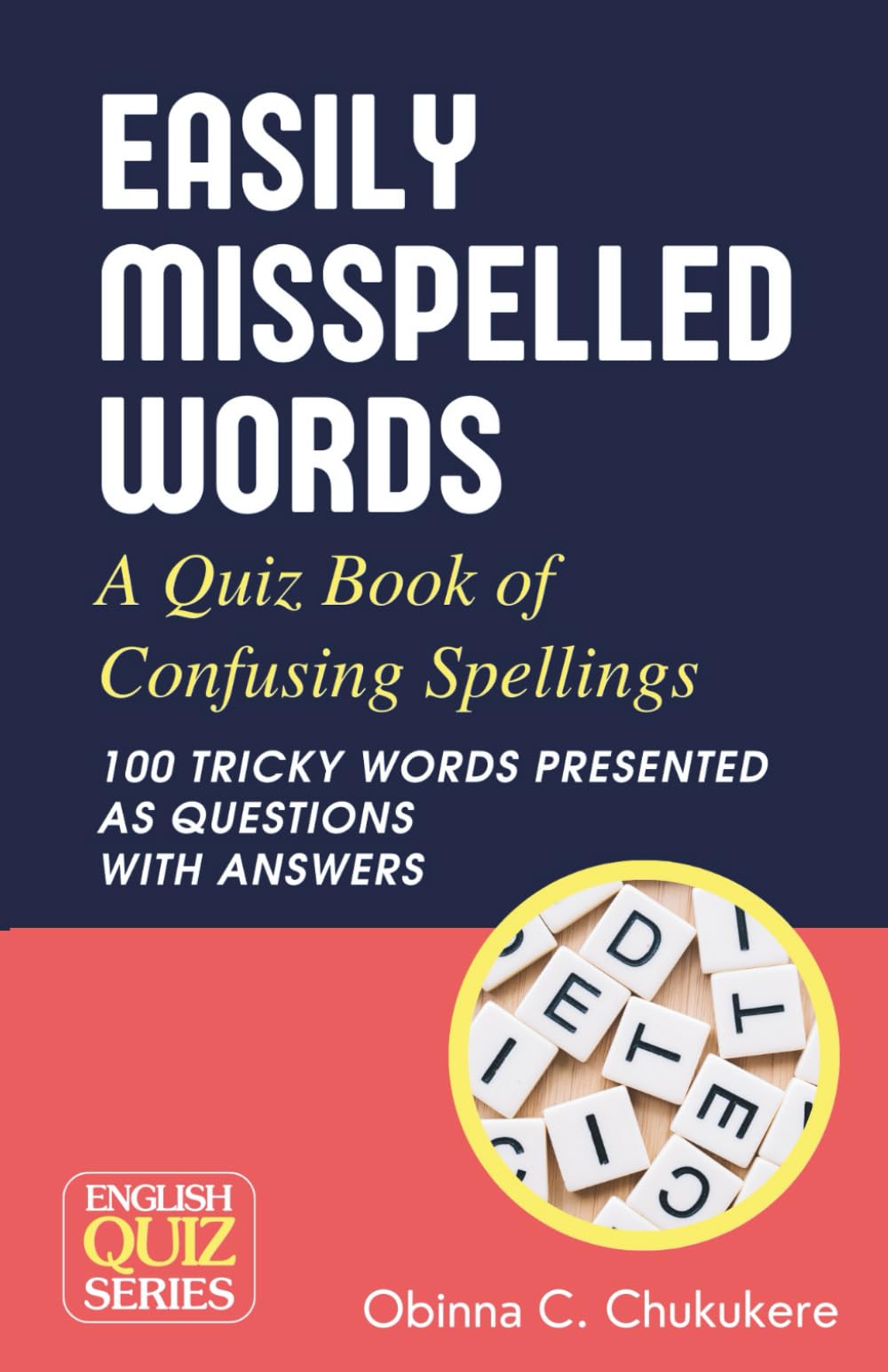 Easily Misspelled Words: A Quiz Book of Confusing Spellings (English Quiz Series)