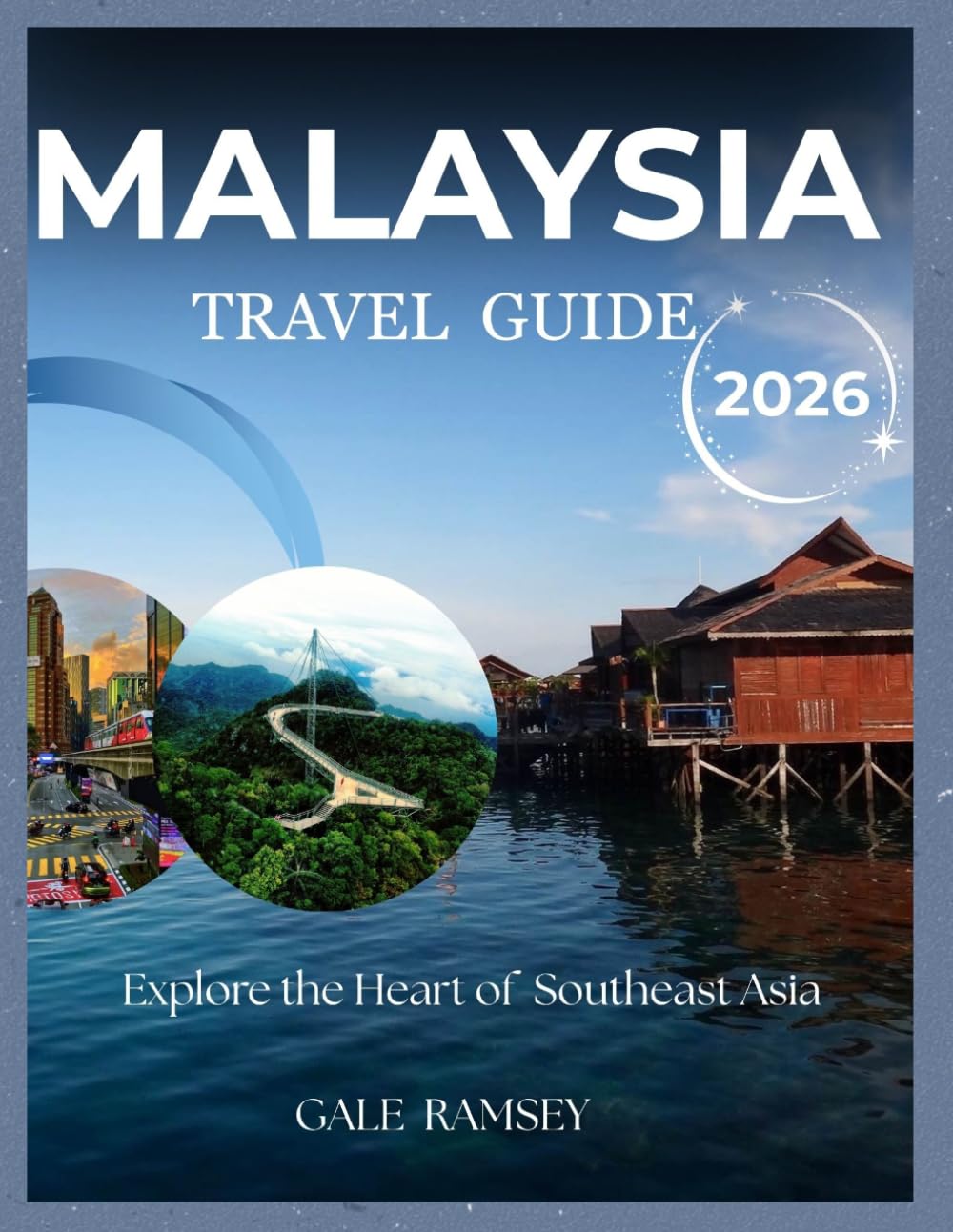Malaysia Travel Guide 2026: Explore the Best of Kuala Lumpur, Penang, Langkawi & Borneo: A Complete Travel Handbook for Culture, Cuisine, Iconic ... (Discover Asia: City-by-City Travel Guides)
