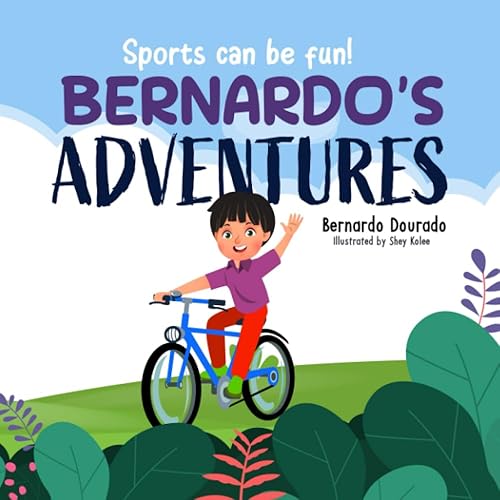 Sports can be fun! Bernardo’s adventures: Join Bernardo on his exciting sports adventures!