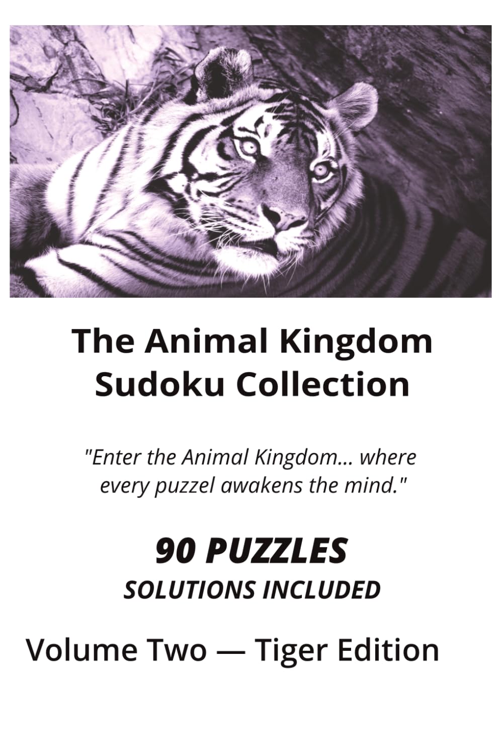 THE ANIMAL KINGDOM SUDOKU COLLECTION: VOLUME TWO — TIGER EDITION