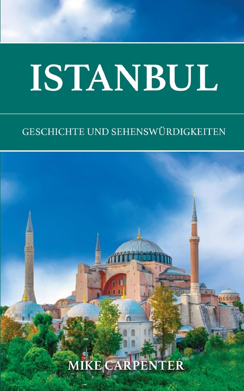 Istanbul: Geschichte und Sehenswürdigkeiten