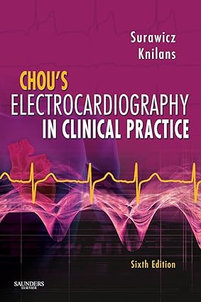 Chou's Electrocardiography in Clinical Practice: Adult and Pediatric-Wow! eBook