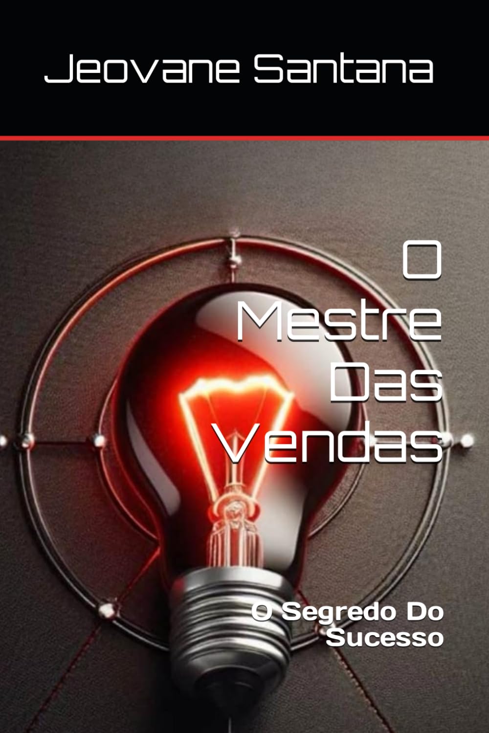 O Mestre Das Vendas: O Segredo Do Sucesso