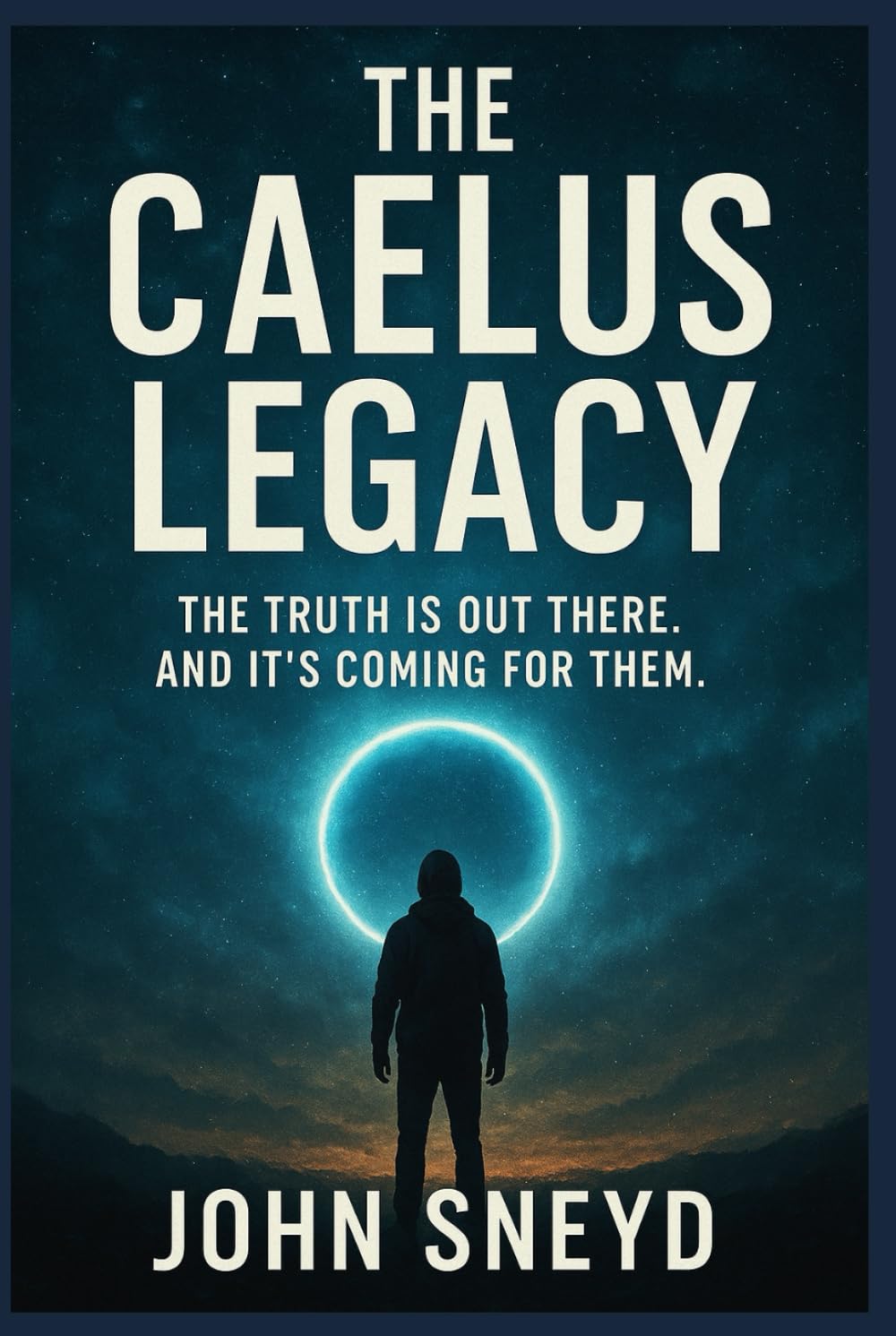 The Caelus Legacy: The Truth Is Out There. And It's Coming For Them.