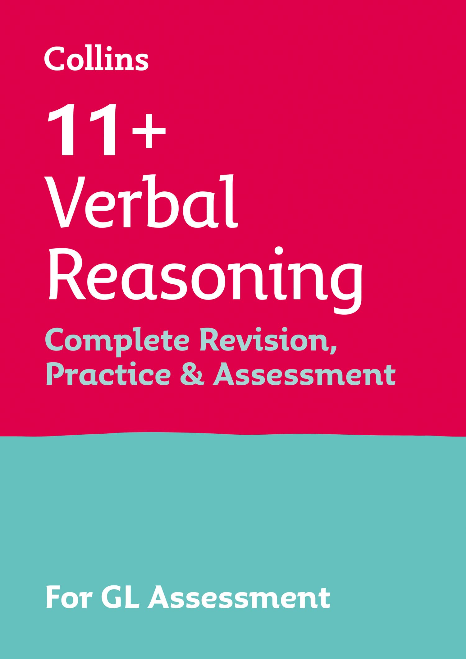 11+ Verbal Reasoning Complete Revision, Practice & Assessment for GL: For the 2026 GL Assessment Tests (Collins 11+ Practice)