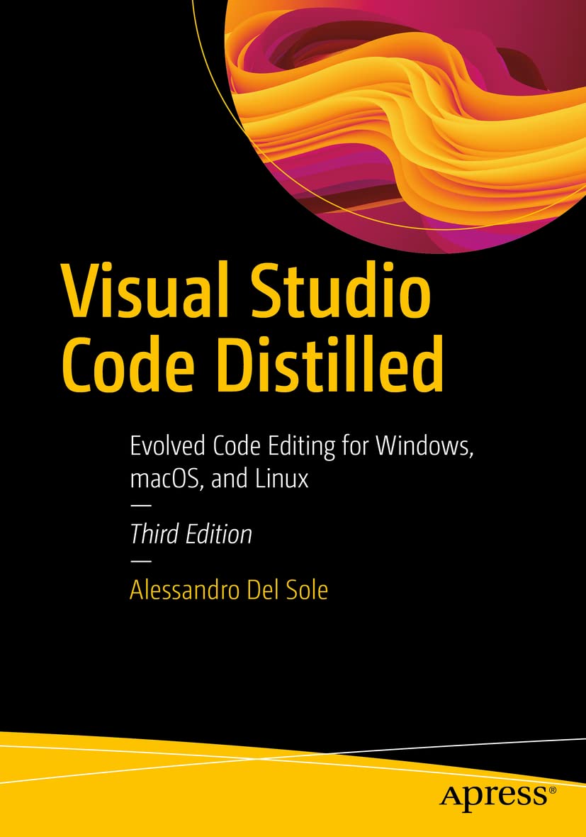 Visual Studio Code Distilled: Evolved Code Editing for Windows, macOS ...